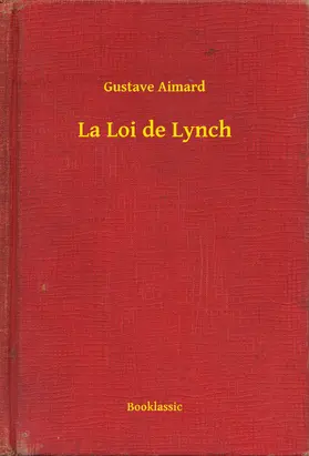 Aimard |  La Loi de Lynch | eBook | Sack Fachmedien