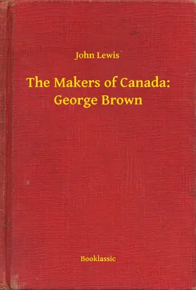 Lewis |  The Makers of Canada: George Brown | eBook | Sack Fachmedien