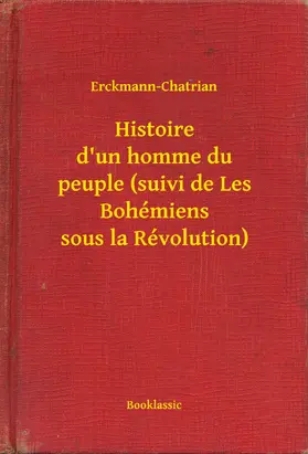 Erckmann-Chatrian |  Histoire d'un homme du peuple (suivi de Les Bohémiens sous la Révolution) | eBook | Sack Fachmedien