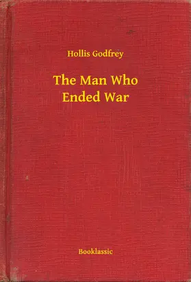 Godfrey |  The Man Who Ended War | eBook | Sack Fachmedien