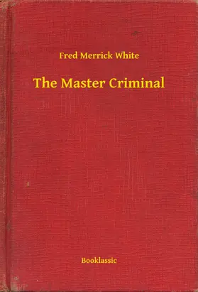 White |  The Master Criminal | eBook | Sack Fachmedien