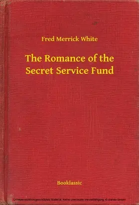 White |  The Romance of the Secret Service Fund | eBook | Sack Fachmedien