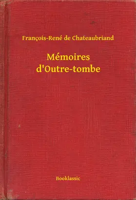 Chateaubriand |  Mémoires d'Outre-tombe | eBook | Sack Fachmedien