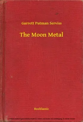 Serviss |  The Moon Metal | eBook | Sack Fachmedien