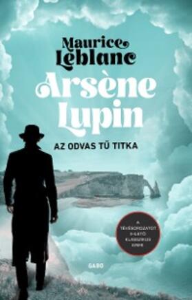 Leblanc |  Arsène Lupin | eBook | Sack Fachmedien