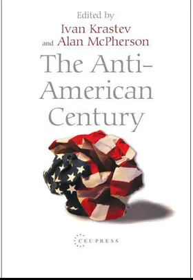 Krastev / McPherson |  The Anti-American Century | Buch |  Sack Fachmedien