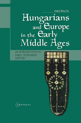 Róna-Tas |  Hungarians & Europe in the Early Middle Ages | Buch |  Sack Fachmedien