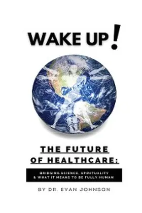 Johnson |  Wake Up! The Future of Healthcare | eBook | Sack Fachmedien