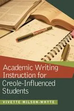 Milson-Whyte |  Academic Writing Instruction for Creole-Influenced Students | Buch |  Sack Fachmedien