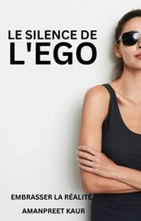 Kaur |  Le Silence de l'Ego | eBook | Sack Fachmedien