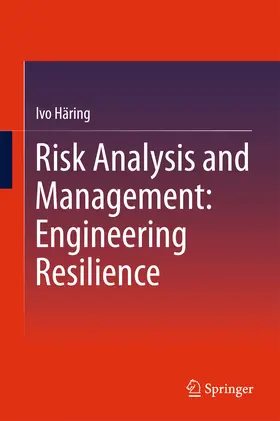 Häring |  Risk Analysis and Management: Engineering Resilience | eBook | Sack Fachmedien