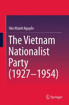 Nguyen |  The Vietnam Nationalist Party (1927-1954) | Buch |  Sack Fachmedien