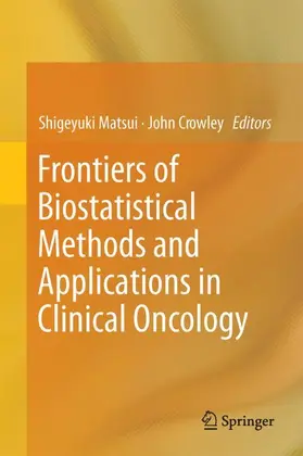 Matsui / Crowley |  Frontiers of Biostatistical Methods and Applications in Clinical Oncology | Buch |  Sack Fachmedien