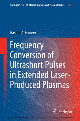 Ganeev |  Frequency Conversion of Ultrashort Pulses in Extended Laser-Produced Plasmas | eBook | Sack Fachmedien