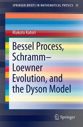 Katori |  Bessel Processes, Schramm-Loewner Evolution, and the Dyson Model | Buch |  Sack Fachmedien