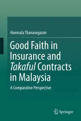 Thanasegaran | Good Faith in Insurance and Takaful Contracts in Malaysia | E-Book | sack.de