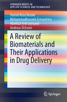Reza Rezaie / Esnaashary / Aref arjmand |  A Review of Biomaterials and Their Applications in Drug Delivery | eBook | Sack Fachmedien