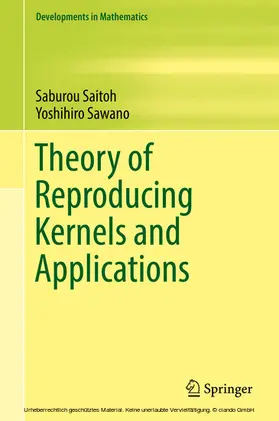 Saitoh / Sawano |  Theory of Reproducing Kernels and Applications | eBook | Sack Fachmedien
