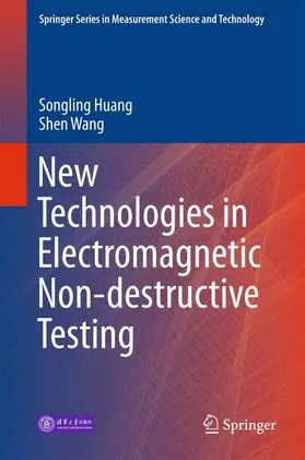 Wang / Huang |  New Technologies in Electromagnetic Non-destructive Testing | Buch |  Sack Fachmedien