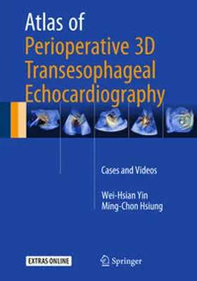Yin / Hsiung | Atlas of Perioperative 3D Transesophageal Echocardiography | Buch | 978-981-10-0586-2 | sack.de