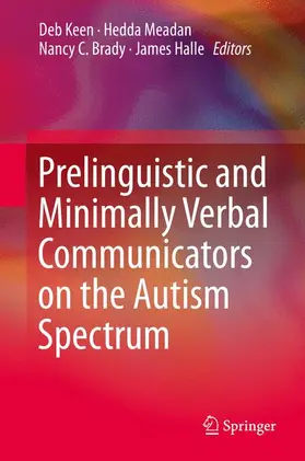 Keen / Halle / Meadan |  Prelinguistic and Minimally Verbal Communicators on the Autism Spectrum | Buch |  Sack Fachmedien