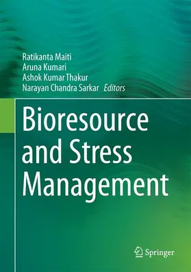 Maiti / Sarkar / Kumari |  Bioresource and Stress Management | Buch |  Sack Fachmedien