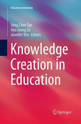 Tan / Yeo / So |  Knowledge Creation in Education | Buch |  Sack Fachmedien