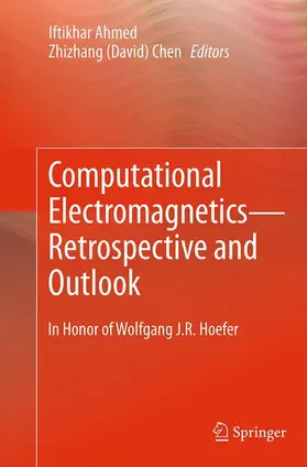 Chen / Ahmed |  Computational Electromagnetics-Retrospective and Outlook | Buch |  Sack Fachmedien