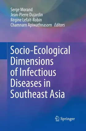 Morand / Apiwathnasorn / Dujardin |  Socio-Ecological Dimensions of Infectious Diseases in Southeast Asia | Buch |  Sack Fachmedien