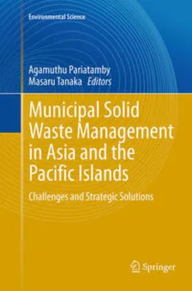 Tanaka / Pariatamby |  Municipal Solid Waste Management in Asia and the Pacific Islands | Buch |  Sack Fachmedien