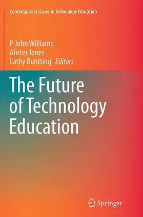 Williams / Buntting / Jones |  The Future of Technology Education | Buch |  Sack Fachmedien