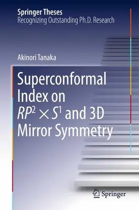 Tanaka |  Superconformal Index on Rp2 × S1 and 3D Mirror Symmetry | Buch |  Sack Fachmedien