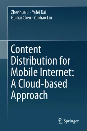 Li / Dai / Chen | Content Distribution for Mobile Internet: A Cloud-based Approach | E-Book | sack.de