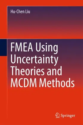 Liu |  FMEA Using Uncertainty Theories and MCDM Methods | Buch |  Sack Fachmedien