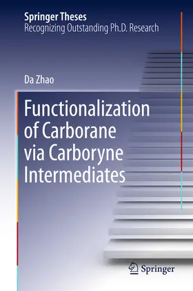 Zhao | Functionalization of Carborane via Carboryne Intermediates | E-Book | www2.sack.de