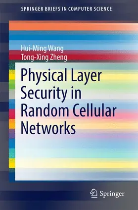 Wang / Zheng |  Physical Layer Security in Random Cellular Networks | Buch |  Sack Fachmedien