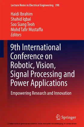 Ibrahim / Iqbal / Teoh | 9th International Conference on Robotic, Vision, Signal Processing and Power Applications | E-Book | sack.de