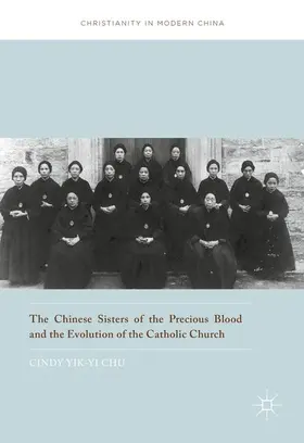 Chu |  The Chinese Sisters of the Precious Blood and the Evolution of the Catholic Church | Buch |  Sack Fachmedien