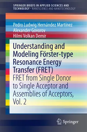 Hernández Martínez / Govorov / Demir |  Understanding and Modeling Förster-type Resonance Energy Transfer (FRET) | eBook | Sack Fachmedien