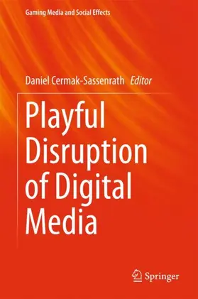 Cermak-Sassenrath |  Playful Disruption of Digital Media | Buch |  Sack Fachmedien