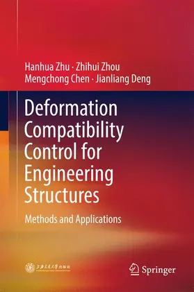 Zhu / Zhou / Chen |  Deformation Compatibility Control for Engineering Structures | Buch |  Sack Fachmedien