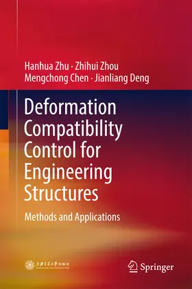 Zhu / Zhou / Chen | Deformation Compatibility Control for Engineering Structures | E-Book | sack.de