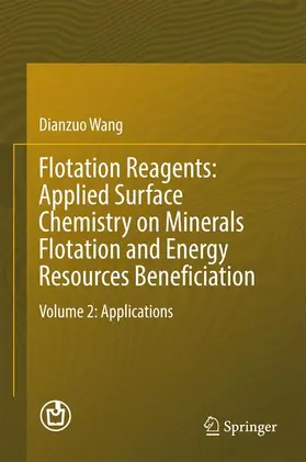 Wang |  Flotation Reagents: Applied Surface Chemistry on Minerals Flotation and Energy Resources Beneficiation | Buch |  Sack Fachmedien