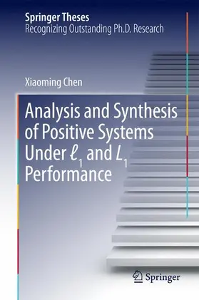 Chen |  Analysis and Synthesis of Positive Systems Under ¿1 and L1 Performance | Buch |  Sack Fachmedien