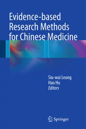 Hu / Leung |  Evidence-based Research Methods for Chinese Medicine | Buch |  Sack Fachmedien