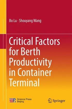 Wang / Lu |  Critical Factors for Berth Productivity in Container Terminal | Buch |  Sack Fachmedien