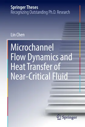 Chen |  Microchannel Flow Dynamics and Heat Transfer of Near-Critical Fluid | eBook | Sack Fachmedien
