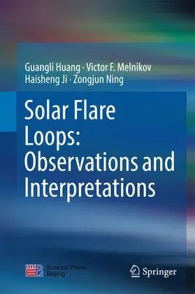 Huang / Melnikov / Ji | Solar Flare Loops: Observations and Interpretations | E-Book | www2.sack.de