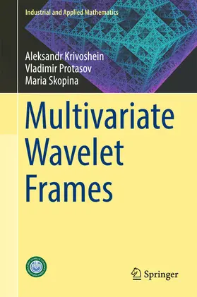 Skopina / Krivoshein / Protasov |  Multivariate Wavelet Frames | eBook | Sack Fachmedien