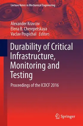 Kravcov / Pospichal / Cherepetskaya |  Durability of Critical Infrastructure, Monitoring and Testing | Buch |  Sack Fachmedien